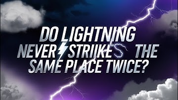 Minute Myth Busters - Does Lightning Really Never Strike the Same Place Twice?