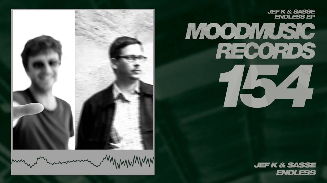Watch Jef K & Sasse - Endless (Original) - Moodmusic on YouTube Watch Jef K & Sasse - Endless (Original) - Moodmusic on YouTube