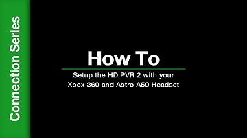 How To: Setup the HD PVR 2 with your Xbox 360 and Astro A50 Headset