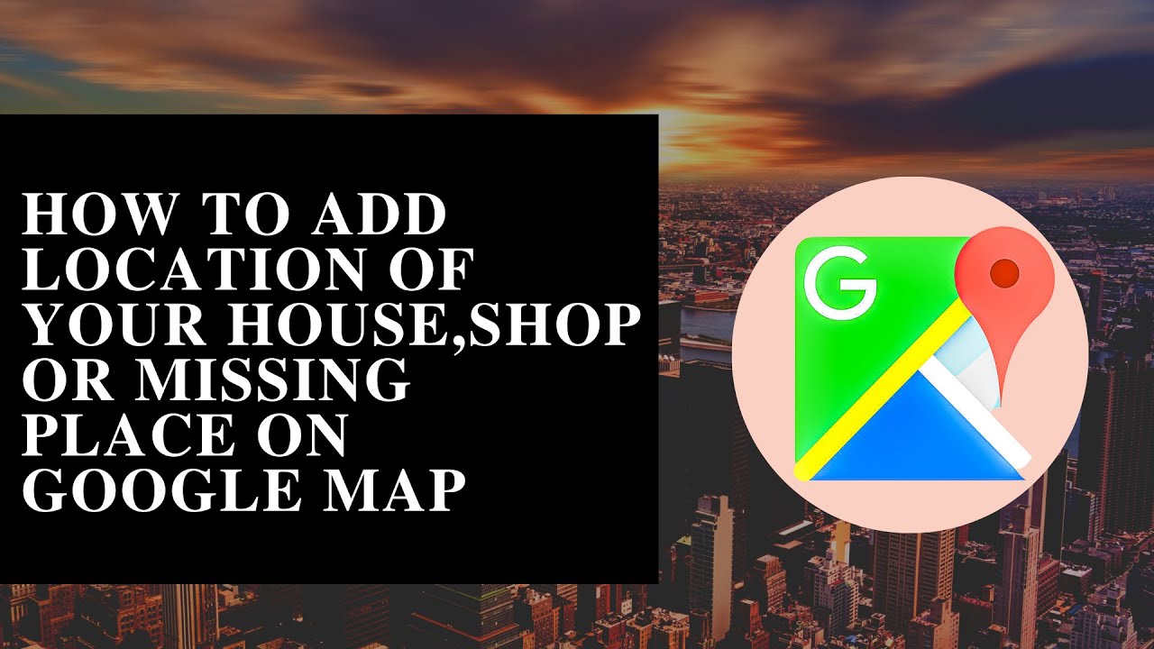 how-to-add-your-shop-and-home-location-missing-place-in-google-maps
