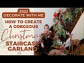 How to Create a Gorgeous Christmas Staircase Garland | Christmas Decorate with Me!