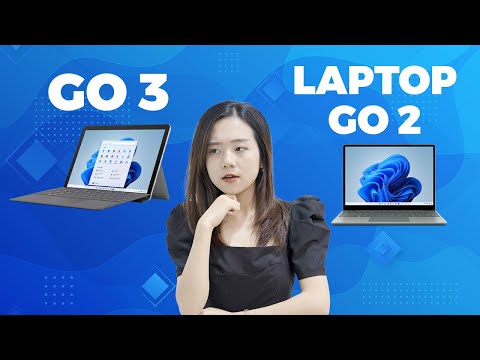 Những điểm khác biệt cơ bản giữa Surface Go 3 và Surface Laptop Go 2? Lưu ý trước khi chọn mua!