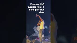 Freeman HKD surprises Killer T during his live performance #killert #music