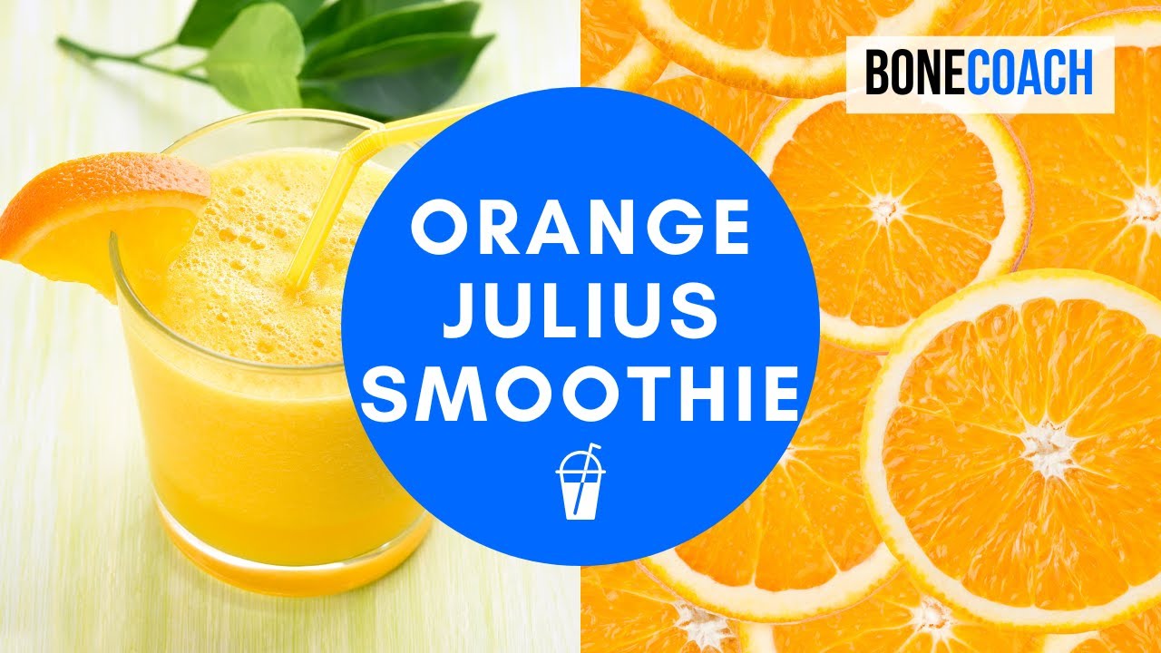 Orange Julius Smoothie GlutenFree, DairyFree BoneCoach™ Recipes