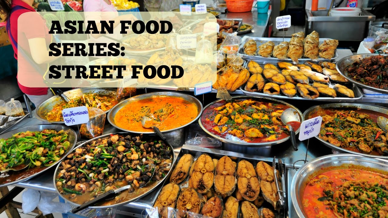 Asian Food Series: Delicious South East Asian Street Food - YouTube