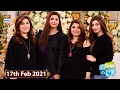 Good Morning Pakistan -  Annie Zaidi & Nawal Saeed - 17th February 2021 - ARY Digital Show