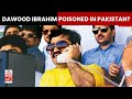 Underworld don dawood ibrahim hospitalised in karachisources rise of indias most wanted criminal