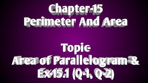 9/Dec/2020, Class-7, Chapter-15, (Perimeter and Area), Topic-Area of Parallelogram,Ex-15.1(Q-1, Q-2)