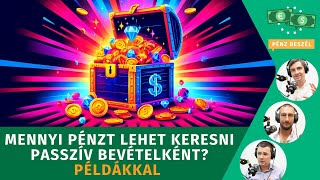 Mennyit pénzt lehet keresni passzív bevételként? (példával)