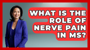 What Is The Role Of Nerve Pain In MS? - The Disease Encyclopedia