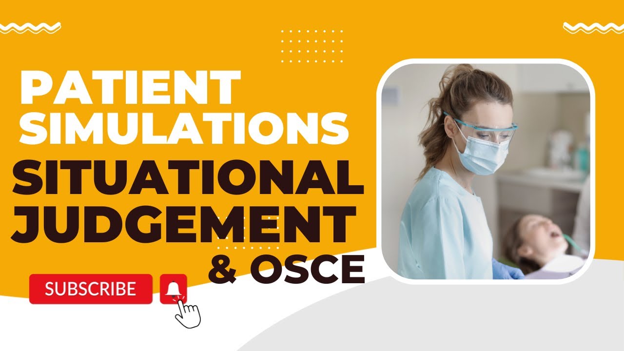Patient Simulations In Dentistry Situational Judgement, OSCE