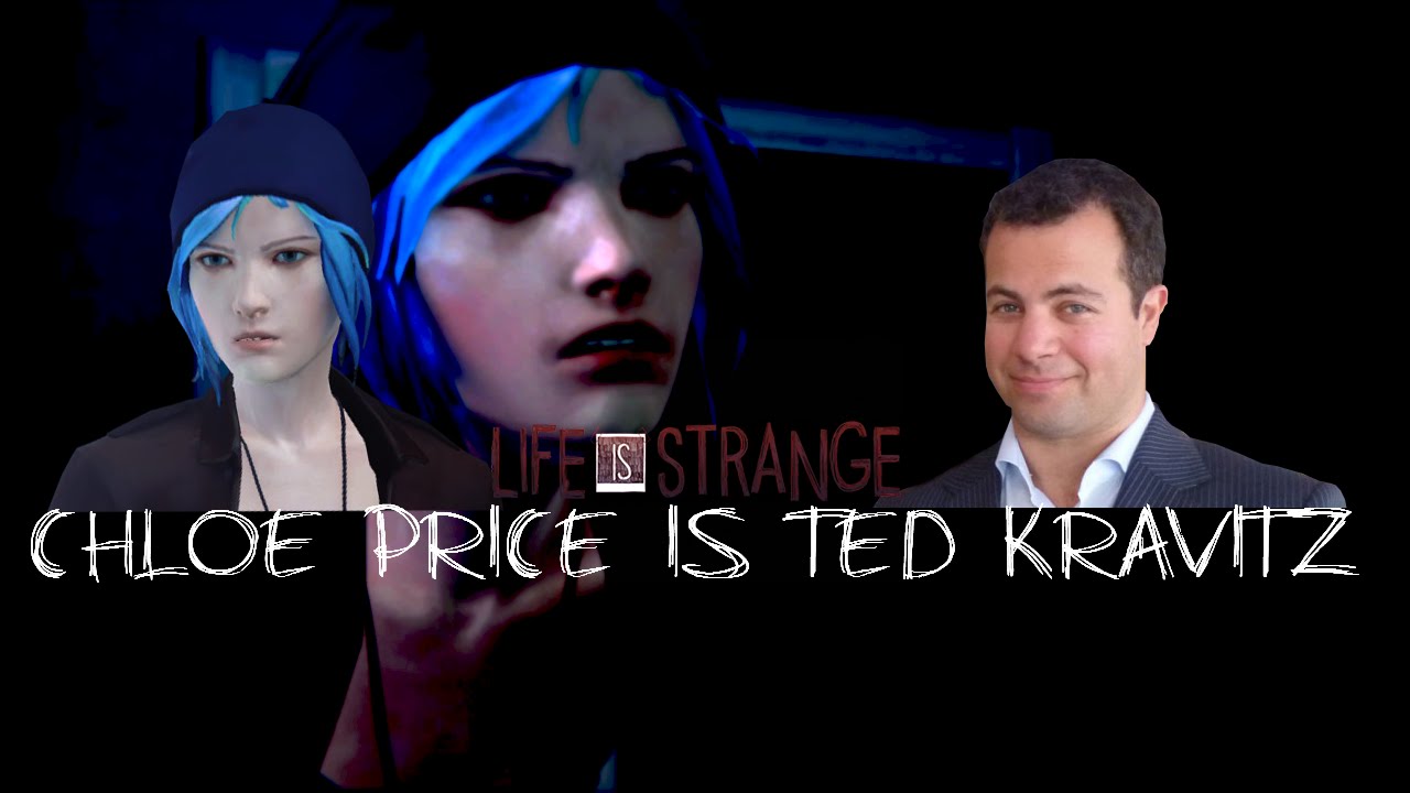 Life Is Strange [Fan Theory] - Chloe Price Is Ted Kravitz