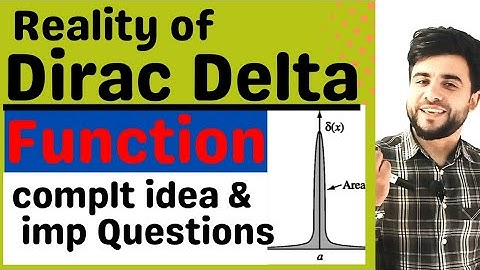 What is Dirac delta function||Reality of Dirac delta function||Complete idea of Dirac Delta function