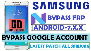 Bypass FRP Google Account All New Samsung Galaxy Nougat Android -7.X.X  (2017) LATEST PATCH