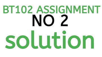 BT102 Assignment No.2 solution 2021
