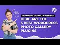 Stop Using Default Galleries! Here Are the 5 Best WordPress Photo Gallery Plugins