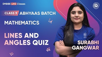 Lines and Angles Quiz I Surabhi Gangwar I Class 9 I Abhyaas Batch  I Embibe
