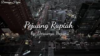 Pejuang Rupiah | Puisi Sedih By: Derasnya Hujan