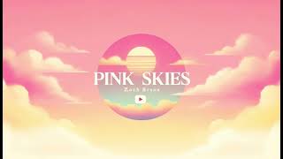 Zach Bryan - Pink Skies (  If you could see 'em now, you'd be proud But you'd think they's yuppies )