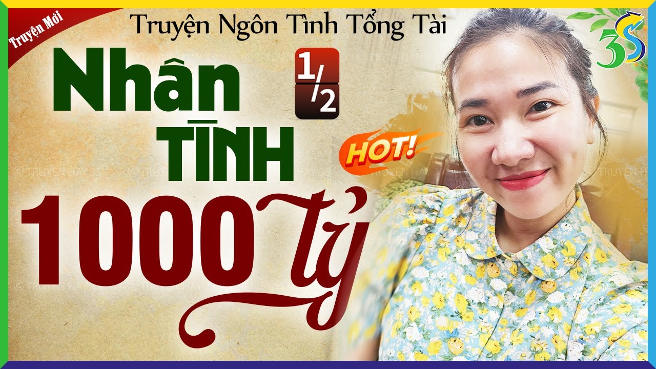 CÔ NHÂN TÌNH NGHÌN TỶ CỦA CHỦ TỊCH TRẺ Tập 1 - Truyện ngôn tình tổng tài mới nhất