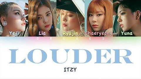 ITZY (있지) - Louder | Color Coded HAN/ROM/ENG Lyrics