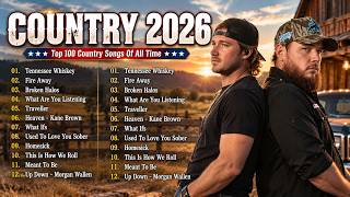 Country Music Hits 2026 🤠 Morgan Wallen, Zach Bryan, Luke Combs | Best Songs Playlist