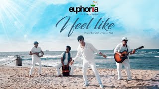 I Feel Like | Euphoria ft Prakruti Mishra | Palash Sen 