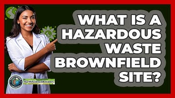 What Is A Hazardous Waste Brownfield Site? - Earth Science Answers