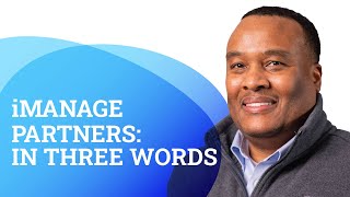 Collaboration, collaboration, collaboration: Partnering with iManage