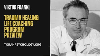 Viktor Frankl Mind/Body/Soul Trauma Healing Life Coaching Program Preview