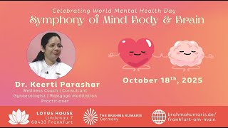Symphony of Mind Body & Brain - Dr. Keerti Parashar (India)