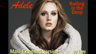 Adele - Rolling in the Deep (Maxi-Extended Version - DJ Tony)