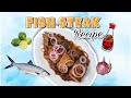 FISH STEAK RECIPE  (Bangus Steak) | Filipino Style