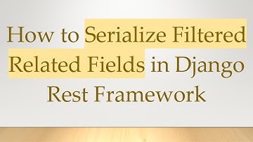 How to Serialize Filtered Related Fields in Django Rest Framework