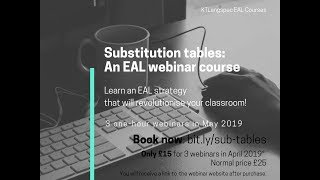 Substitution tables: An EAL webinar CPD course