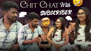 Chit Chat With Subscriber