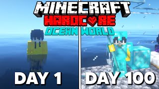 I Survived 100 Days in an OCEAN ONLY World in Hardcore Minecraft... Here&#39;s What Happened