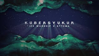 Kubersyukur IES Worship x STTEMA