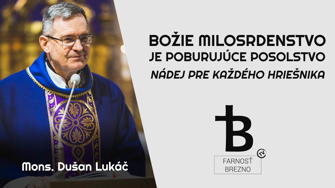 Božie milosrdenstvo je poburujúce posolstvo. Nádej pre každého hriešnika. │ o. Dušan Lukáč