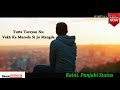 Kithe Koi Ronda Hovega Hansraj Hans Kaint. Punjabi Status Whatsapp Status Video Download Free