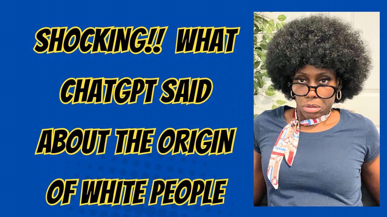 What ChatGPT said about the Origin of White People.