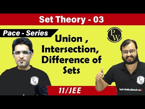 Set Theory 03 | Union , Intersection and Difference of Sets | Class 11 | CBSE | JEE