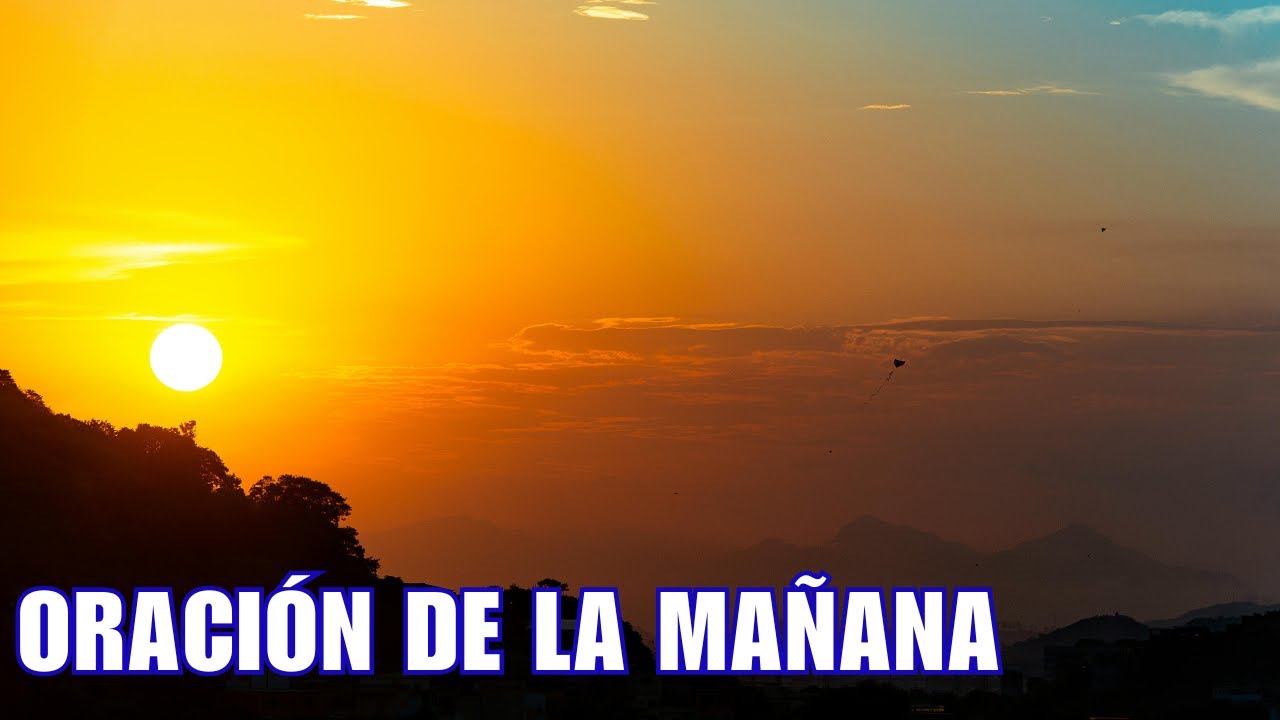 ORACIÓN de la Mañana para Ti: Dios ESCUCHA tu Clamor - YouTube