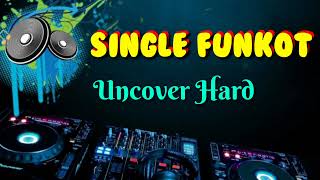 Uncover Hard • EgodShaka Rmx • Single Funkot