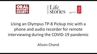 Remote interviewing during COVID-19 - Olympus TP-8 Pickup mic with a phone and audio recorder