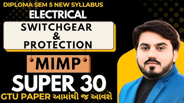 SUPER 30 MIMP SWITCHGEAR & PROTECTION (SGP) FOR GTU EXAM || DIPLOMA SEM 5 ELECTRICAL MIMP || GTU IMP