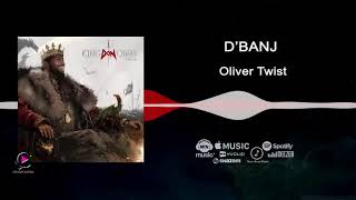 Dbanj - Oliver Twist King Don Come 2017 - Audio