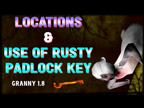 all locations of rusty padlock key and use(1.8) | how to find rusty padlock key in granny #granny