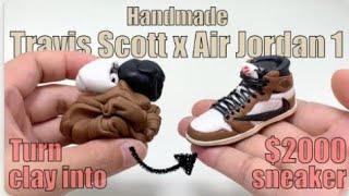 Handmade Travis Scott x Air Jordan 1, full polymer clay sculpturing process【Clay And Art】
