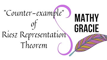 "Counter example: of Riesz Representation Theorem|Gracie explains STEM
